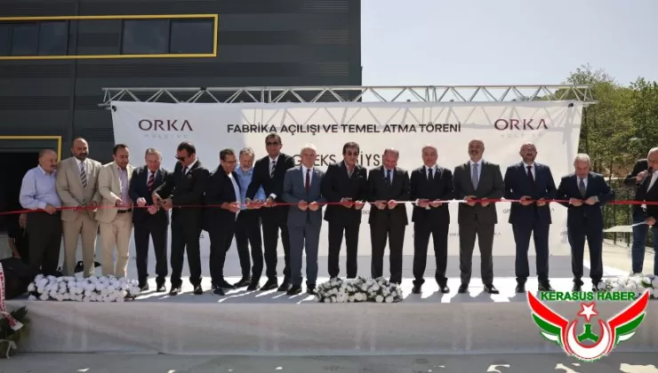 Orka Holding, Giresun’daki Teknolojik Üretim Üssüyle Avrupa Lideri