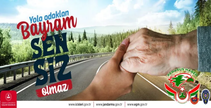 Yola Odaklan! Bayram Sensiz Olmaz