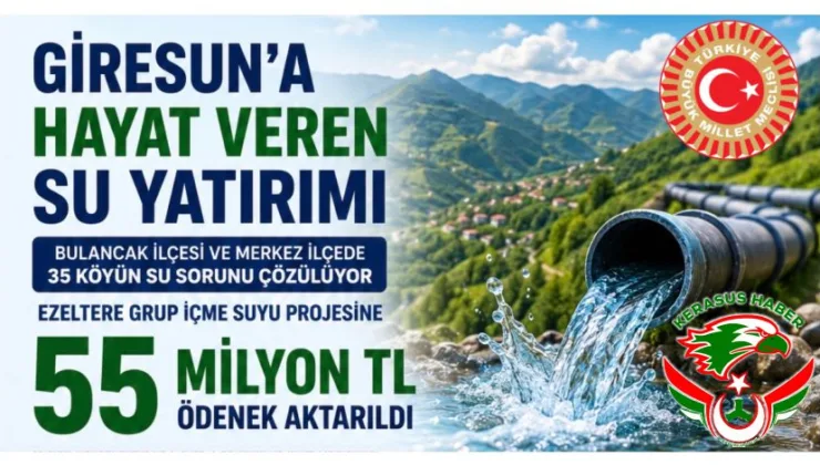 Giresun ve Bulancak’taki 35 Köyün Su Sorunu Çözülüyor