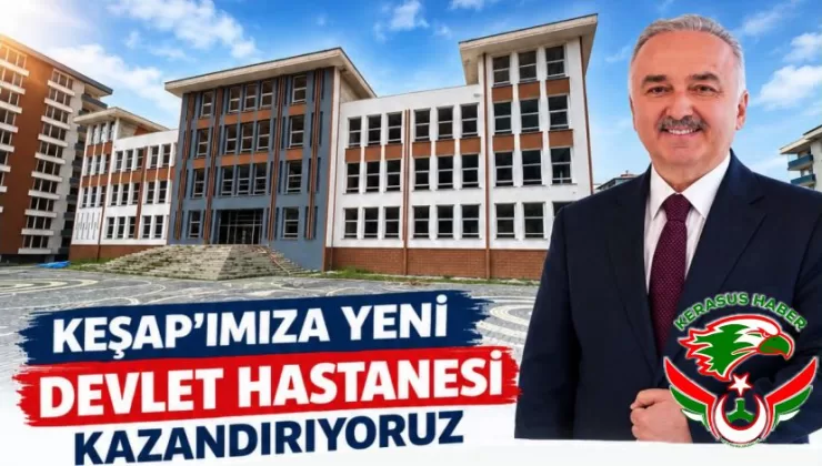 Keşap’a Yeni Devlet Hastanesi